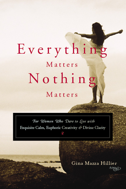 Everything Matters Nothing Matters by Gina Mazza
